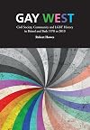 Gay West: Civil Society, Community and Lgbt History in Bristol and Bath, 1970 to 2010