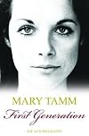 First Generation: The Autobiography of Mary Tamm