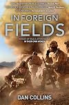 In Foreign Fields: Heroes of Iraq and Afghanistan in Their Own Words