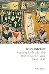 Irish Interior: Keeping Faith with the Past in Gaelic Prose 1940-1951