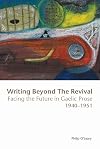 Writing Beyond the Revival: Facing the Future in Gaelic Prose, 1940-1951