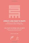 Africa's Long Road to Rights / Long Trajet de l'Afrique vers les droits: Reflections on the 20th Anniversary of the African Commission on Human and Peoples' Rights