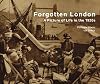 Forgotten London: A Picture of Life in the 1920s