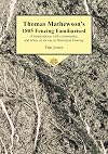 Thomas Mathewson's 1805 Fencing Familiarised: A transcription with commentary and notes on its use in Historical Fencing