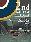 2nd Tactical Air Force Volume 4: Squadrons, Camouflage Markings, Weapons and Tactics 1943-45