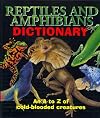 Reptiles and Amphibians Dictionary: An A-Z of cold-blooded creatures