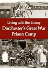 Living with the Enemy: Dorchester's Great War Prison Camp