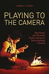 Playing to the Camera: Musicians and Musical Performance in Documentary Cinema
