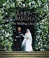 Prince Harry and Meghan Markle - The Wedding Album