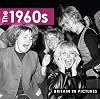 The 1960s (Twentieth Century Britain in Pictures) (Twentieth Century in Pictures)