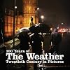 100 Years of the Weather (Twentieth Century in Pictures)