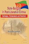 State-building in post liberation Eritrea challenges, achievements and potentials