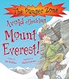 Avoid Climbing Mount Everest! (The Danger Zone)