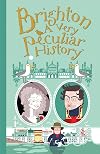 Brighton, A Very Peculiar History