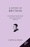 A History of Britain: The Normans, Magna Carta and the Black Death 1066–1485