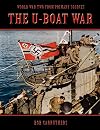 The U-Boat War (World War Two from Primary Sources)