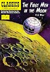 The First Men in the Moon (Classics Illustrated)