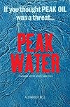 Peak Water: Civilisation and the world's water crisis