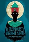 The Dream-Quest of Unknown Kadath {graphic novel}