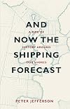 And Now the Shipping Forecast: A Tide of History Around Our Shores