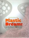 Plastic Dreams: Synthetic Visions in Design