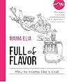 Full of Flavor: How to Create Like a Chef