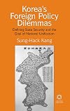 Korea's Foreign Policy Dilemmas: Defining State Security and the Goal of National Unification