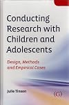 Conducting research with children and adolescents : design, methods and empirical cases