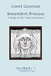 Brownshirt Princess: A Study of the "Nazi Conscience"