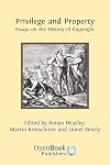 Privilege and Property. Essays on the History of Copyright