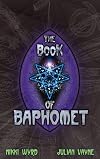 The Book of Baphomet - Julian Vayne