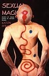 Sexual Magick: secrets of sexual gnosis in western magick - Katon Shual