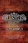 Relentless: A Renaissance Theology for the 21st Century Church