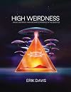 High Weirdness: Drugs, Esoterica, and Visionary Experience in the Seventies (The MIT Press)
