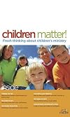 Children Matter: Spring 2010: Fresh Thinking About Children's Ministry