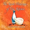 The Secret Medicines of Your Kitchen: A Practical Guide