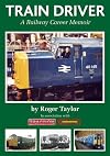 Train Driver: A Railway Career Memoir