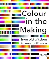 Colour in the Making: From Old Wisdom to New Brilliance