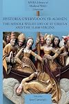 Hystoria Gweryddon yr Almaen: The Middle Welsh Life of St Ursula and the 11,000 Virgins (Mhra Library of Medieval Welsh Literature)