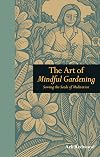 The Art of Mindful Gardening: Sowing the Seeds of Meditation (Mindfulness)