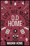 D D Home: His Life His Mission