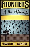 Frontiers of the Afterlife (Spiritualist Classics)