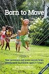 Born to Move: How Movement and Music Assist Brain Development in Children Aged 3-7 Years