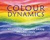 Colour Dynamics: Workbook for Water Colour Painting and Colour Theory (Art and Science)