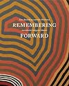 Remembering Forward: Australian Aboriginal Painting Since 1960