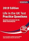 Life in the UK Test: Practice Questions 2019: Questions and answers for the British citizenship test