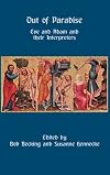 Out of Paradise: Eve and Adam and Their Interpreters (Hebrew Bible Monographs)