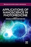 Applications of Nanoscience in Photomedicine (Woodhead Publishing Series in Biomedicine)