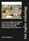 A late Saxon village and medieval manor : excavations at Botolph Bridge, Orton Longueville, Peterborough