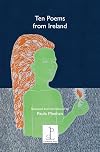 Ten Ten Poems from Ireland: Selected and Introduced by Paula Meehan